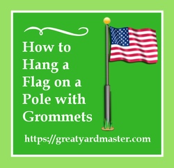 how to hang a flag on a pole with grommets manual