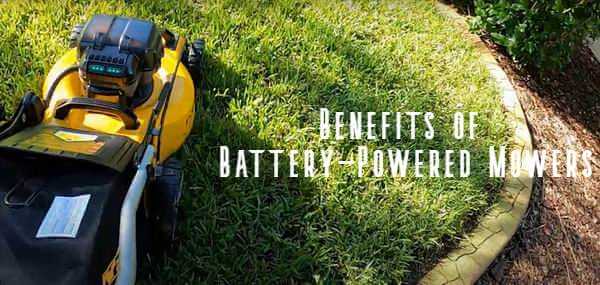 benefits of battery powered mowers any good