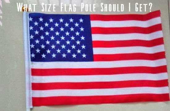 what size flag pole should get