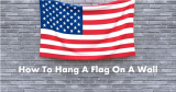 How To Hang A Flag On A Wall?