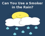 Can You Use a Smoker in the Rain?